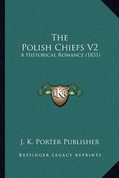 Paperback The Polish Chiefs V2: A Historical Romance (1831) Book