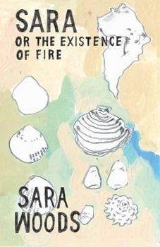 Paperback Sara or the Existence of Fire Book