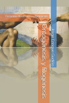 Paperback Ontog?nesis y filog?nesis: Creaci?n, desarrollo y crecimiento [Spanish] Book