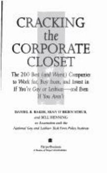 Hardcover Cracking the Corporate Closet: The 200 Best (And Worst) Companies to Work For, Buy From, and Invest in If You're Gay or Lesbian--An Book