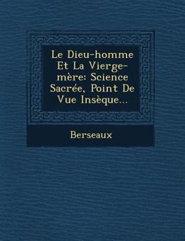 Paperback Le Dieu-Homme Et La Vierge-Mere: Science Sacree, Point de Vue Inseque... [French] Book