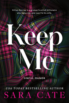 Keep Me - Book #1 of the Sinful Manor