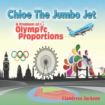 Paperback Chloe the Jumbo Jet: A Problem of Olympic Proportions Book