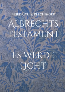 Paperback Albrechts Testament: Es werde Licht [German] Book