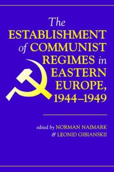 Paperback The Establishment Of Communist Regimes In Eastern Europe, 1944-1949 Book