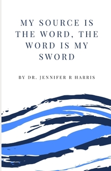 Paperback My Source is the Word, The Word is My Sword Book