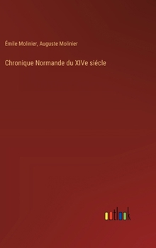 Hardcover Chronique Normande du XIVe siécle [French] Book