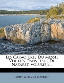 Paperback Les Caract?res Du Messie V?rifi?s Dans J?sus de Nazaret, Volume 2... [French] Book