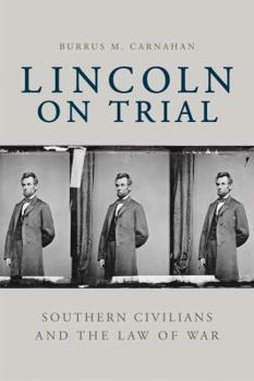Paperback Lincoln on Trial: Southern Civilians and the Law of War Book