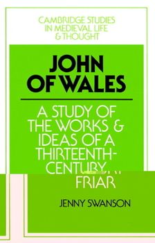 Paperback John of Wales: A Study of the Works and Ideas of a Thirteenth-Century Friar Book