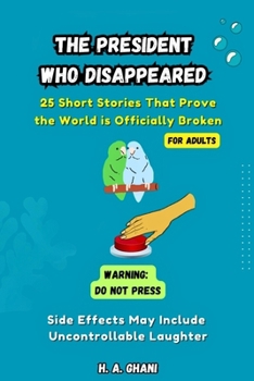 Paperback The President Who Disappeared: And Other Super Serious Comedic Beats Book