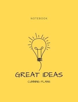 Notebook: Lined Journal – Great Ideas Cunning Plans Quote Cover Design – 120 Pages, Large (8.5 x 11), Letter Size, Numbered Pages, White Lined Paper