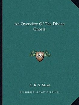 An Overview Of The Divine Gnosis