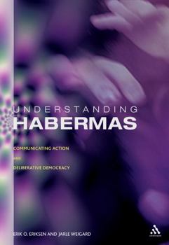 Paperback Understanding Habermas: Communicative Action and Deliberative Democracy Book