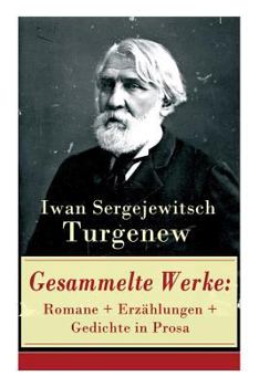 Paperback Gesammelte Werke: Romane + Erzählungen + Gedichte in Prosa: Väter und Söhne + Aufzeichnungen eines Jägers + Visionen + Aus der Jugendzei [German] Book