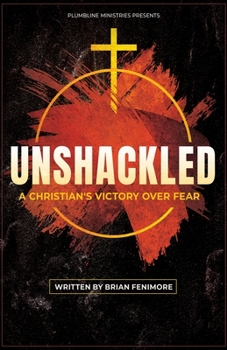 Paperback Unshacked: A Christian's Victory Over Fear Book