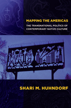 Paperback Mapping the Americas: The Transnational Politics of Contemporary Native Culture Book