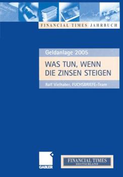 Paperback Was Tun, Wenn Die Zinsen Steigen: Anlagechancen 2005 [German] Book