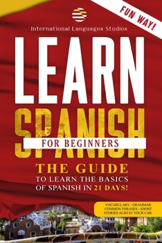 Learn Spanish for Beginners: Your Perfect Guide that will teach You the Basics of Spanish in 21 Days. Learn grammar and vocabulary while you sleep