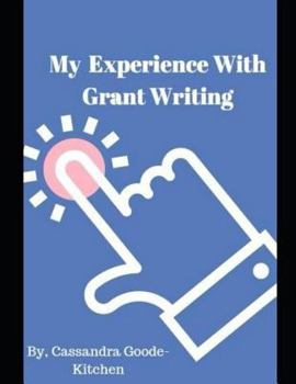 Paperback My Experience With Grant Writing Book