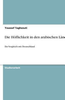Paperback Die Höflichkeit in den arabischen Ländern: Ein Vergleich mit Deutschland [German] Book