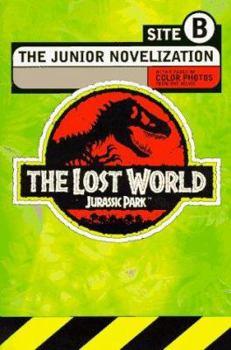 Paperback The Lost World: Jurassic Park -- Site B. The Junior Novelization. Book