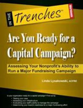 Paperback Are You Ready for a Capital Campaign? Assessing Your Nonprofit's Ability to Run a Major Fundraising Campaign Book