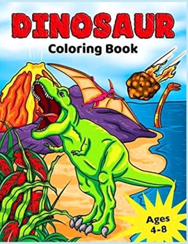 Dinosaur coloring book ages 4-8: Coloring book for kids with dinosaurs with ornaments. Prehistoric Animals World