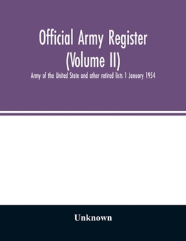 Official army register (Volume II); Army of the United State and other retired lists 1 January 1954