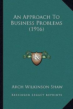 Paperback An Approach To Business Problems (1916) Book