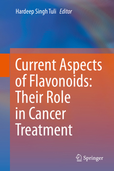 Hardcover Current Aspects of Flavonoids: Their Role in Cancer Treatment Book