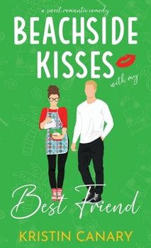 Hardcover Beachside Kisses With My Best Friend: A Sweet Romantic Comedy Book