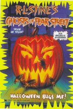 Halloween Bugs Me (Ghosts of Fear Street, #25) - Book #25 of the Ghosts of Fear Street