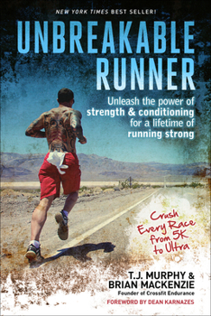 Paperback Unbreakable Runner: Unleash the Power of Strength & Conditioning for a Lifetime of Running Strong Book