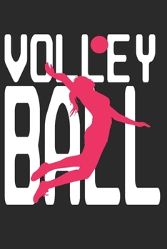Volleyball: 6"x9" notebook dotted white paper as a gift for Volleyball Fans  | Great gift makes Volleyball Girls and Women happy Journal for Writing