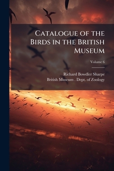 Paperback Catalogue of the Birds in the British Museum; Volume 6 Book