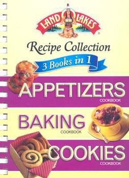 Land O' Lakes Recipe Collection: Appetizers, Baking, Cookies: 3 Books in 1