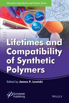 Hardcover Lifetimes and Compatibility of Synthetic Polymers Book