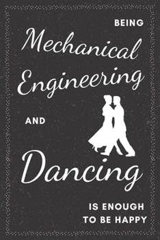 Paperback Mechanical Engineer & Dancing Notebook: Funny Gifts Ideas for Men/Women on Birthday Retirement or Christmas - Humorous Lined Journal to Writing Book