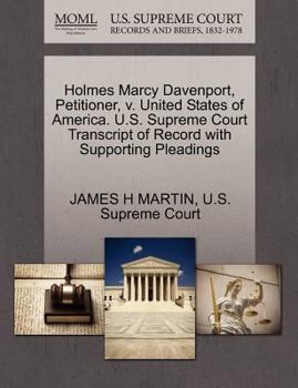 Paperback Holmes Marcy Davenport, Petitioner, V. United States of America. U.S. Supreme Court Transcript of Record with Supporting Pleadings Book