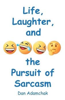 Paperback Life, Laughter, and the Pursuit of Sarcasm Book