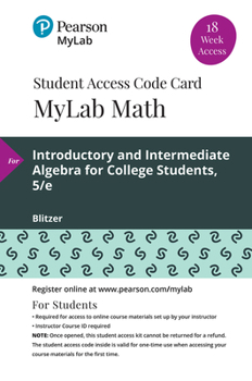 Printed Access Code Mylab Math with Pearson Etext -- 18 Week Standalone Access Card -- For Introductory and Intermediate Algebra for College Students Book