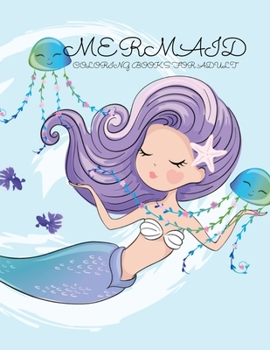 Paperback Mermaid coloring books for adult: Coloring Book for Kids and Adults Stress relieving adult coloring book with beautiful mermaids and fantasy scenes fo Book