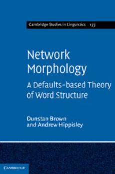 Electronics Network Morphology: A Defaults-Based Theory of Word Structure Book