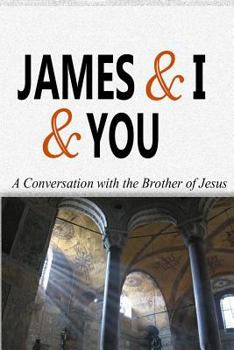 Paperback James & I & You: a conversation with the brother of Jesus Book