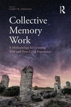 Paperback Collective Memory Work: A Methodology for Learning with and from Lived Experience Book
