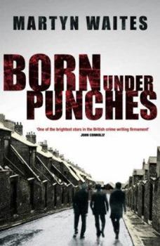Paperback Born Under Punches. Martyn Waites Book