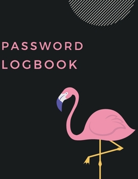 Paperback Password Logbook: Flamingo Internet Password Keeper With Alphabetical Tabs - Large-print Edition 8.5 x 11 inches (vol. 2) Book