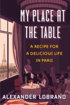 Hardcover My Place at the Table: A Recipe for a Delicious Life in Paris Book