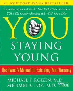 Hardcover You: Staying Young: The Owner's Manual for Extending Your Warranty Book